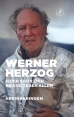 Werner Herzog - Ieder voor zich en God tegen allen